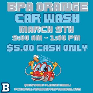 Parents come joins us Saturday March 9th and be part of our first BPA Orange Car Wash!